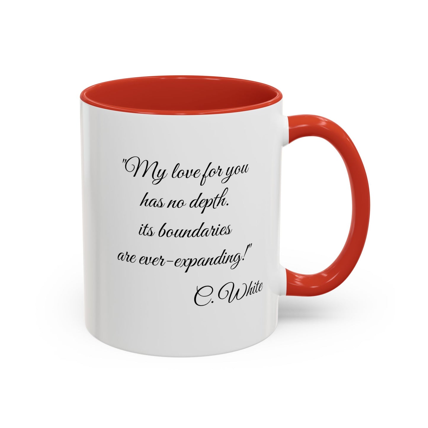 Romantic Coffee Mug – “My love for you has no depth, its boundaries are ever-expanding!"