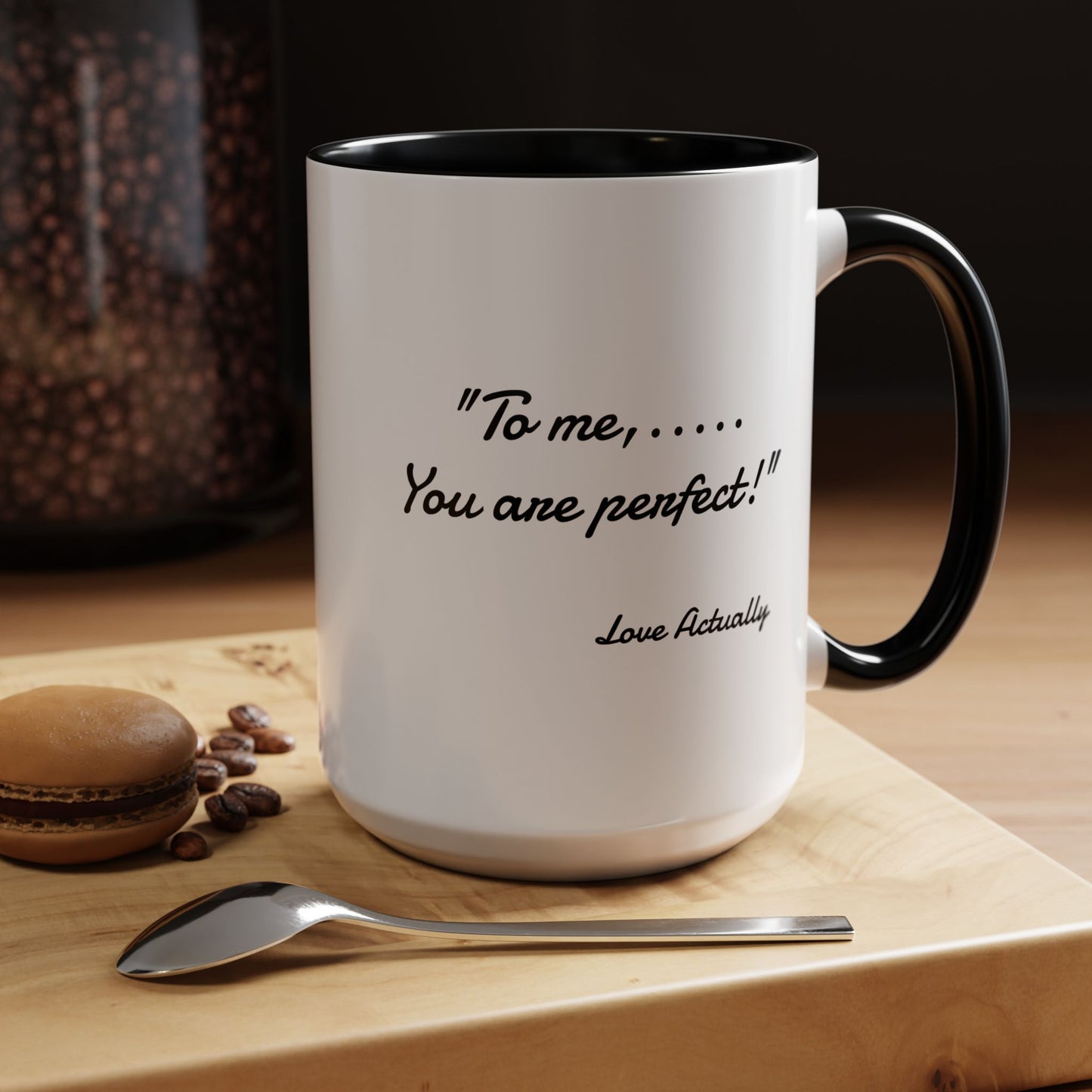 Romantic Coffee Mug — "To me... You are perfect!"
