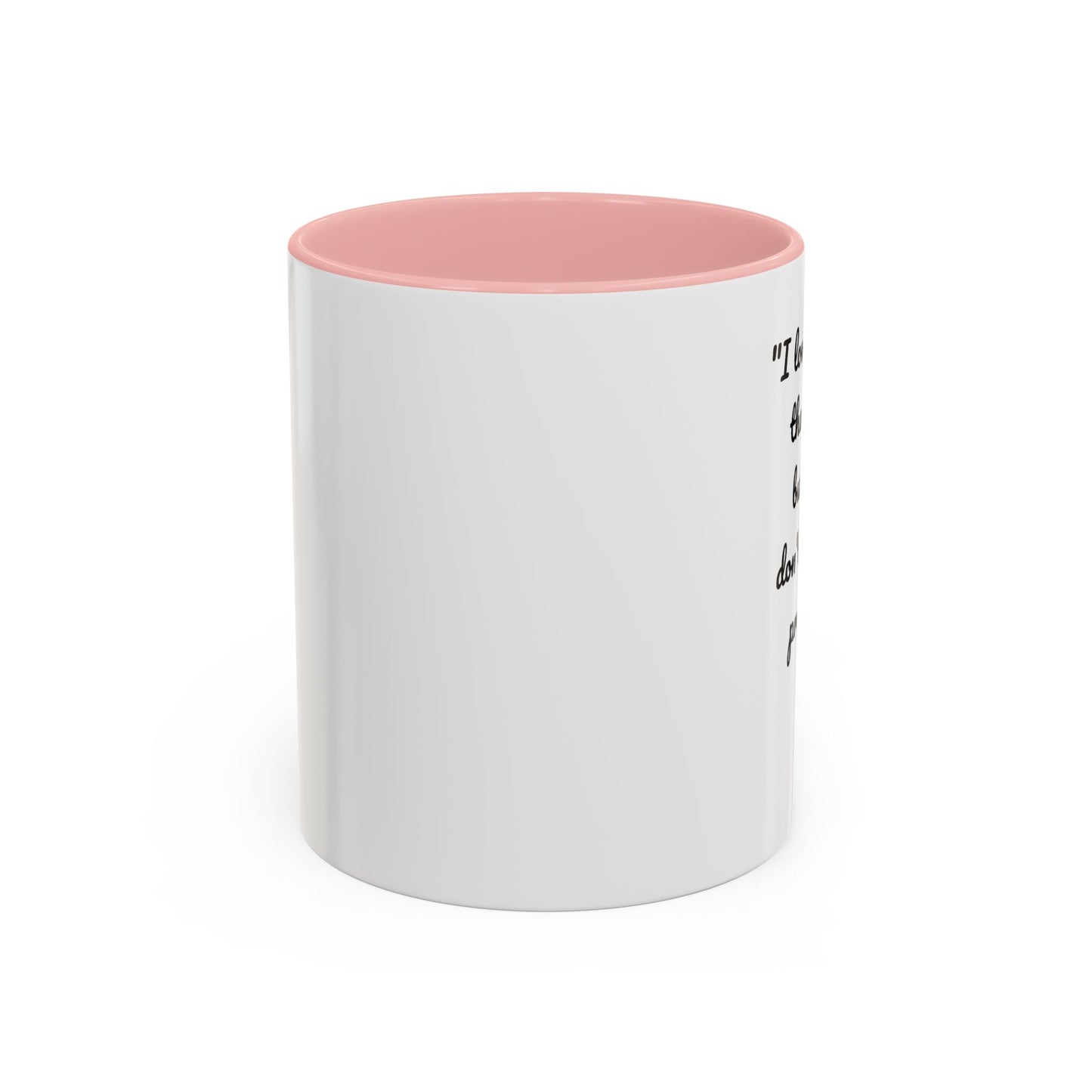 Romantic Coffee Mug — "I love you more than coffee, but please don't make me prove it!" Romantic Accent Mug