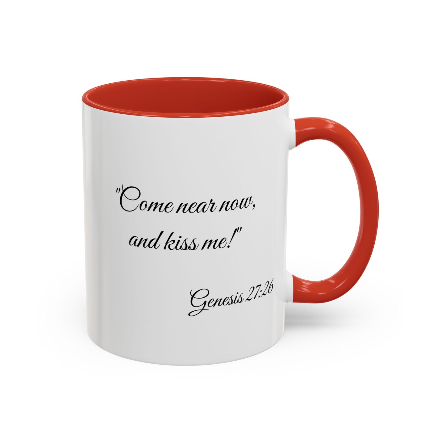 Accent Coffee Mug — "Come near now, and kiss me!" Genesis 27:26 Scripture Mug