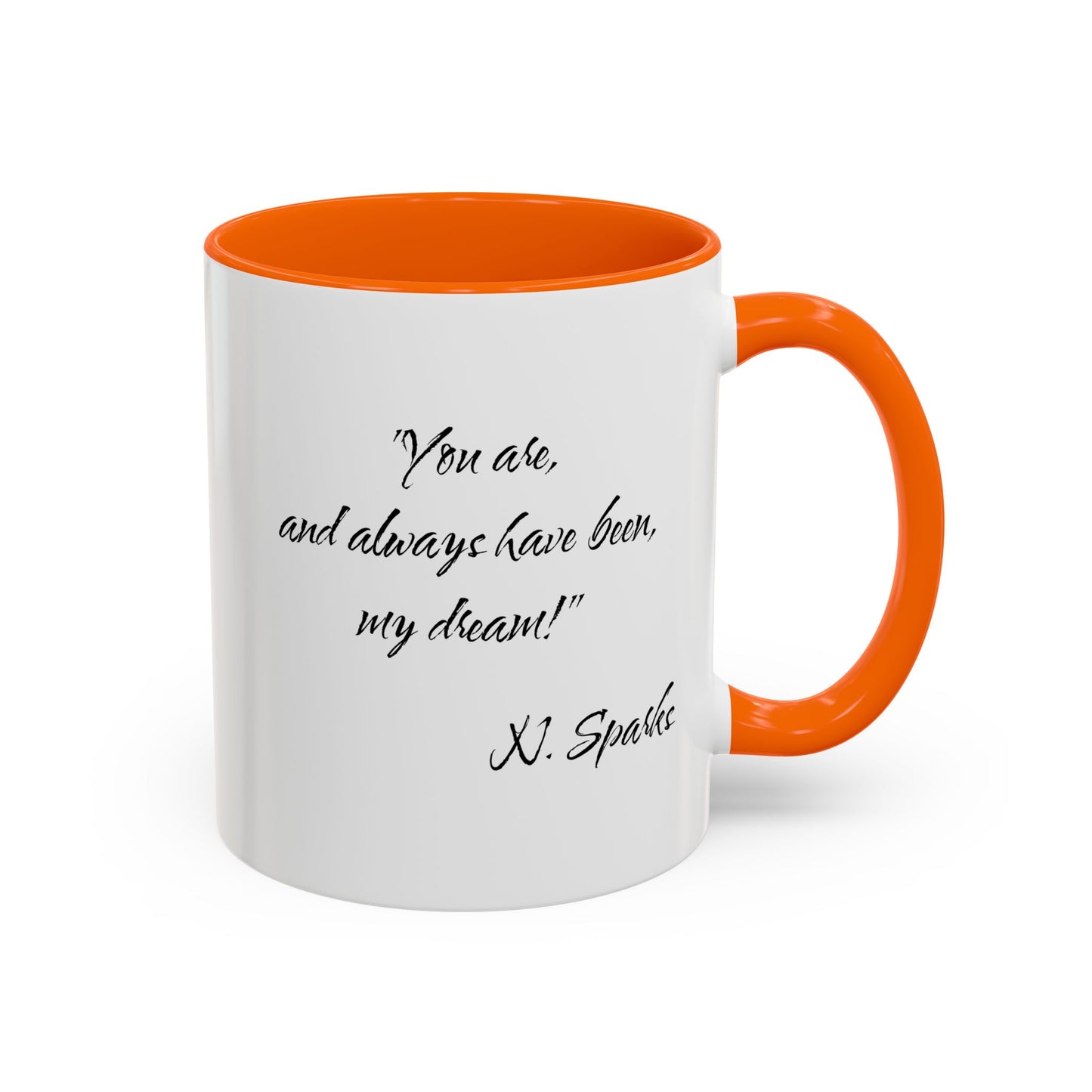 Romantic Coffee Mug — "You are, and always have been, my dream!"