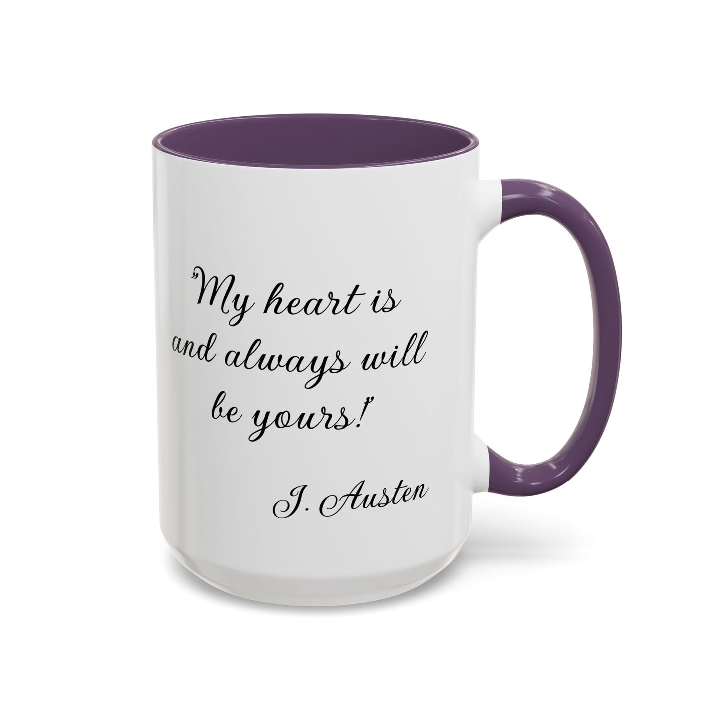 Romantic Coffee Mug "My heart is and always will be yours"