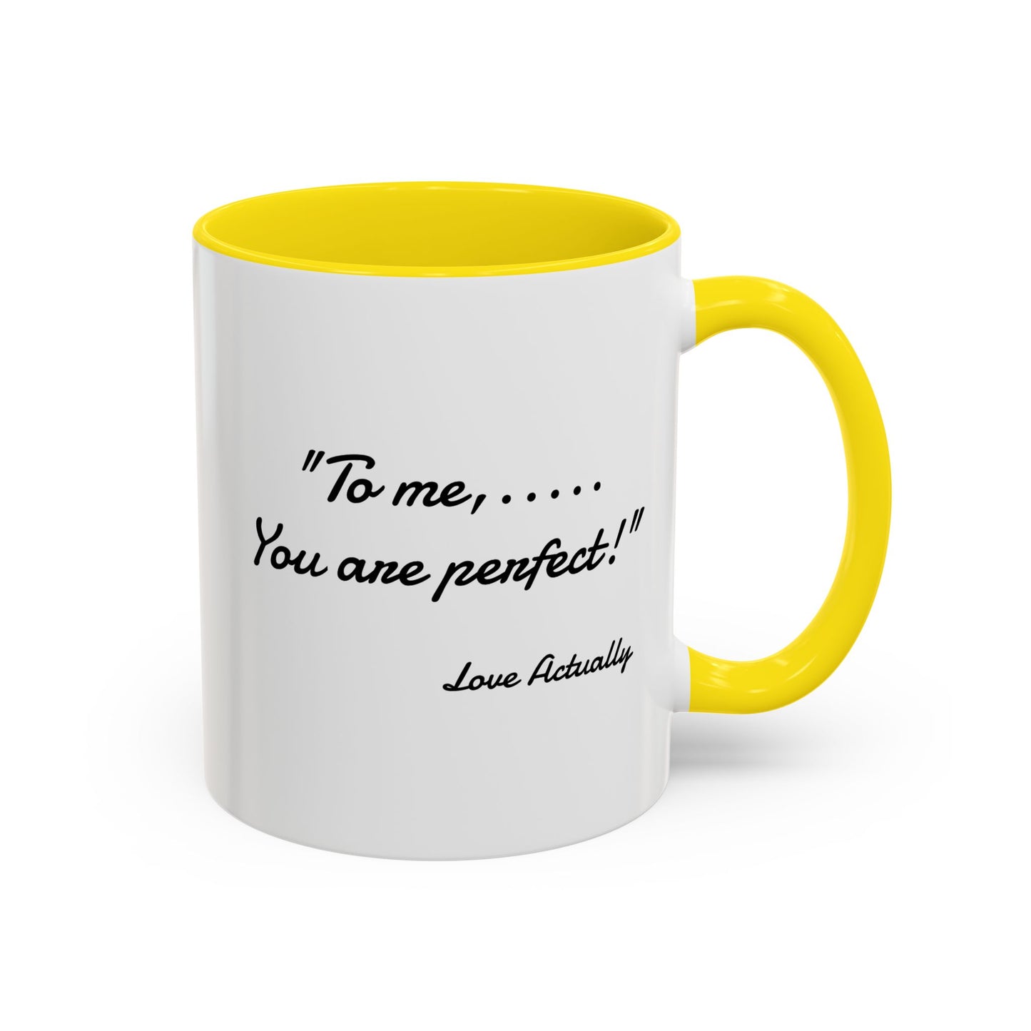 Romantic Coffee Mug — "To me... You are perfect!"