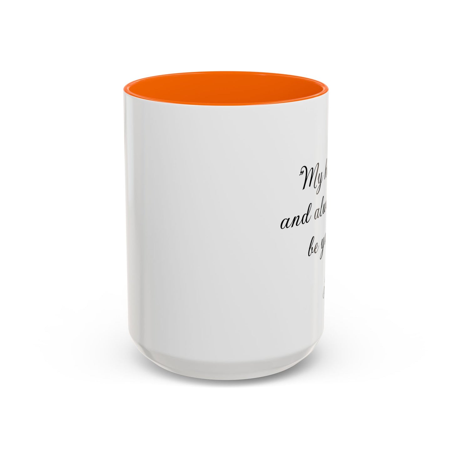 Romantic Coffee Mug "My heart is and always will be yours"