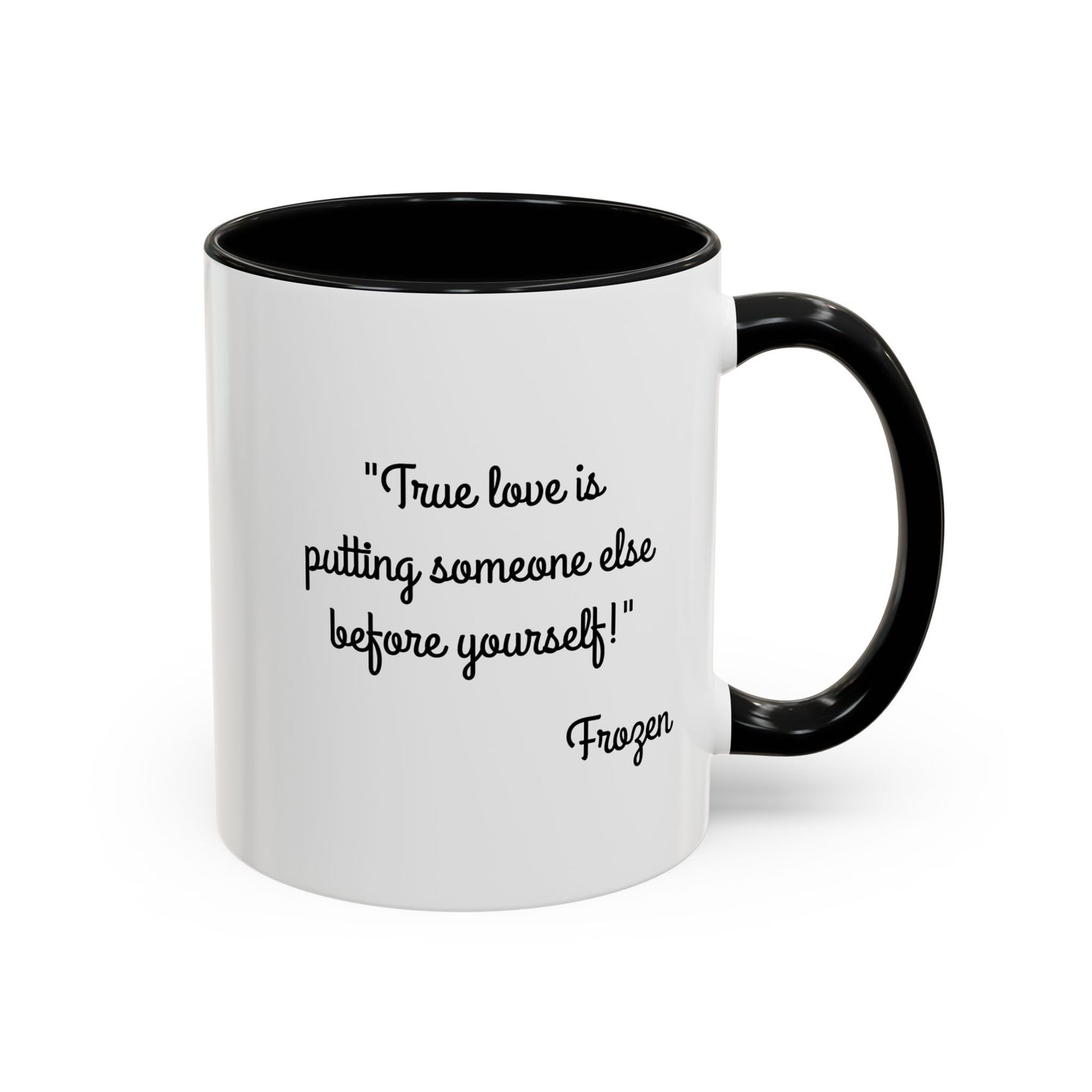 Romantic Coffee Mug -  "True love is putting someone else before yourself!"
