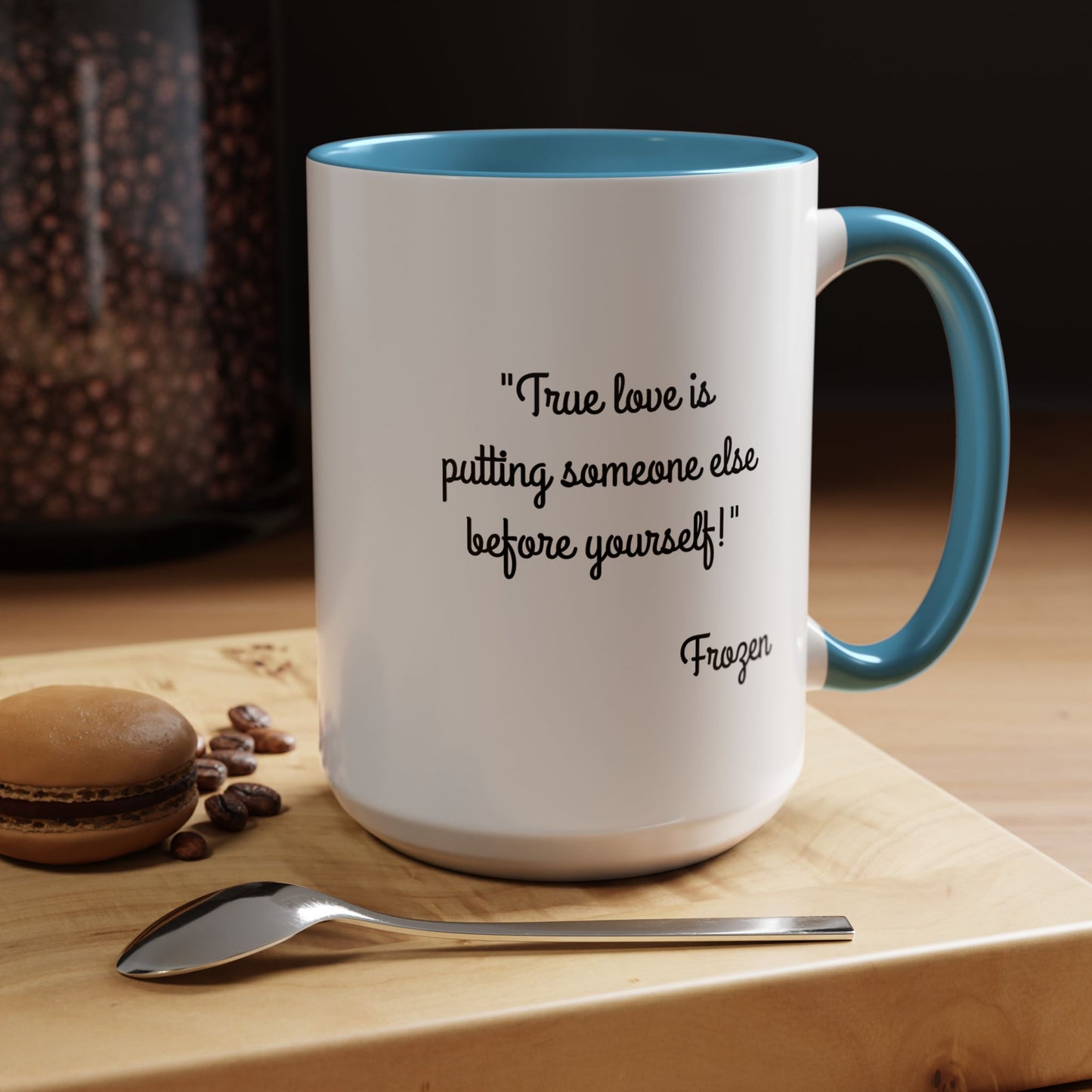 Romantic Coffee Mug -  "True love is putting someone else before yourself!"
