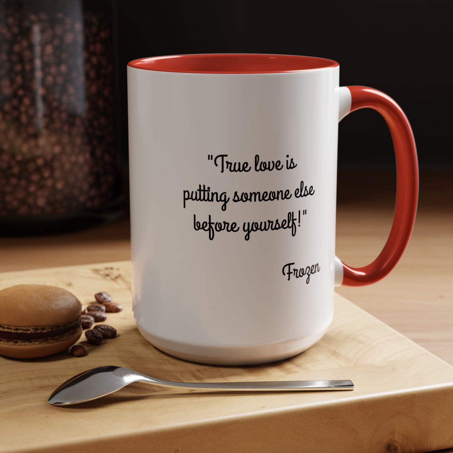 Romantic Coffee Mug -  "True love is putting someone else before yourself!"