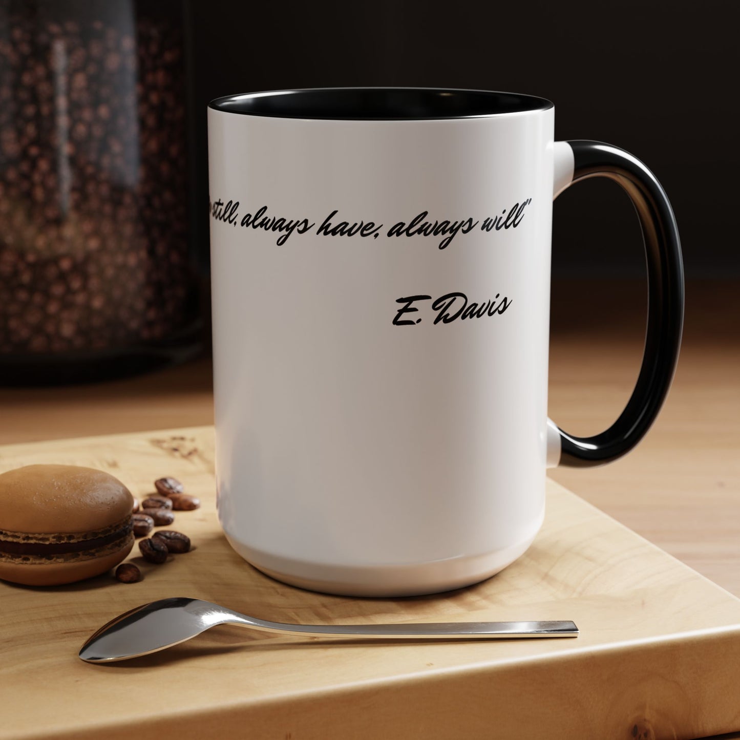 Romantic Coffee Mug — "Loved you yesterday, love you still, always have, always will"