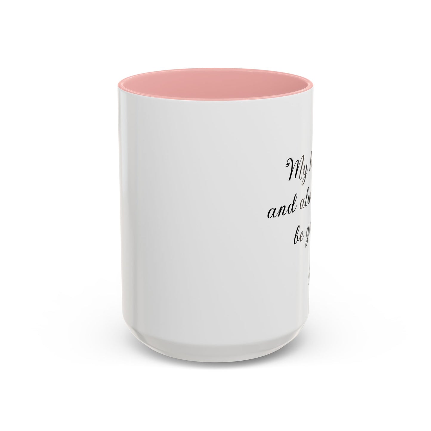 Romantic Coffee Mug "My heart is and always will be yours"