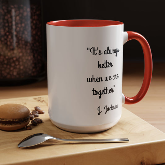 Romantic Coffee Mug - It's Always Better When We're Together