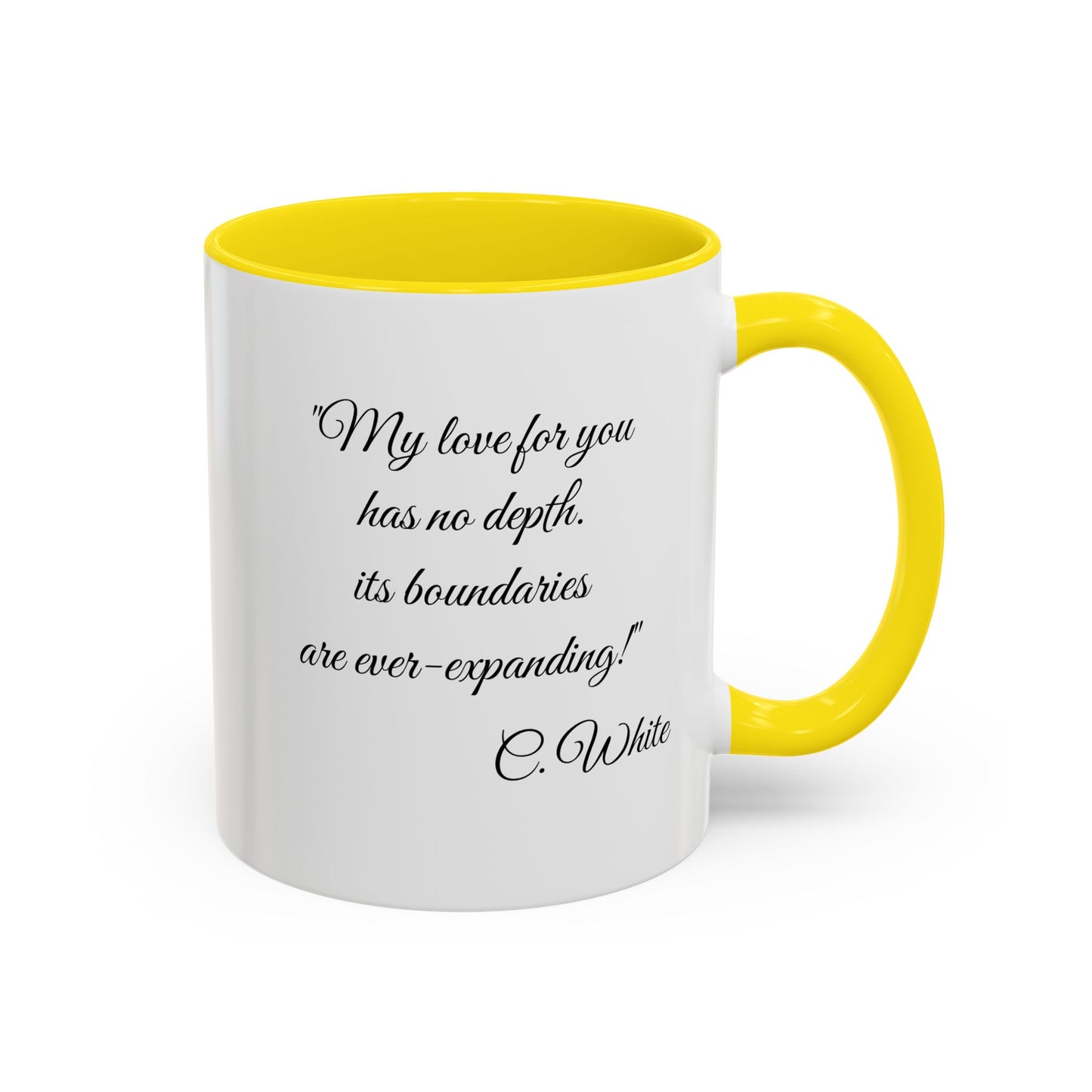 Romantic Coffee Mug – “My love for you has no depth, its boundaries are ever-expanding!"