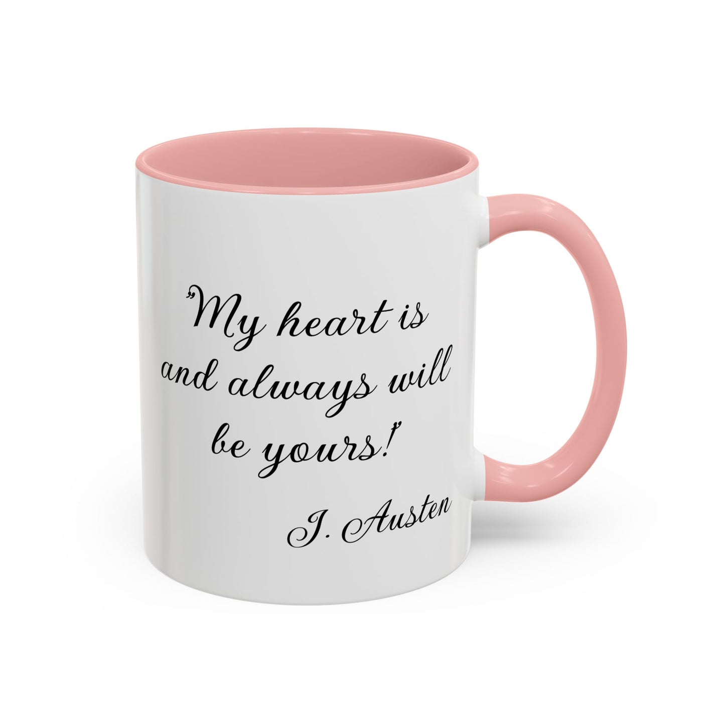 Romantic Coffee Mug "My heart is and always will be yours"